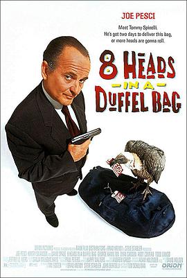 糖心破解版《一个布袋八个头 8 Heads in a Duffel Bag》免费在线观看